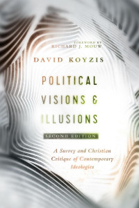 David T. Koyzis — Political Visions & Illusions