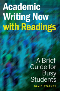 David Starkey — Academic Writing Now - with Readings: A Brief Guide for Busy Students