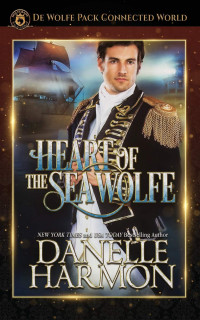 Danelle Harmon & Wolfebane Publishing — Heart of the Sea Wolfe: De Wolfe Pack Connected World