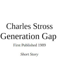 Charles Stross — Generation Gap