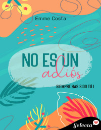 Emme Costa — No Es Un Adiós