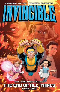 Robert Kirkman — Invincible Vol. 25 The End of All Things, Part 02 (2018) (Digital) (Zone-Empire)