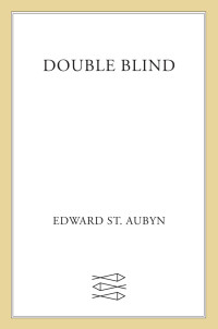 Edward St. Aubyn — Double Blind