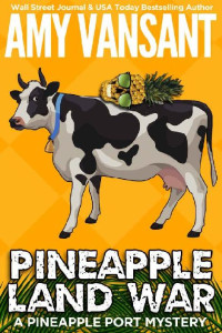 Amy Vansant — Pineapple Land War (Pineapple Port Mystery 4)