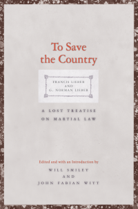 Francis Lieber;G. Norman Lieber;Will Smiley; — To Save the Country