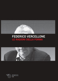 Federico Vercellone — Le ragioni della forma
