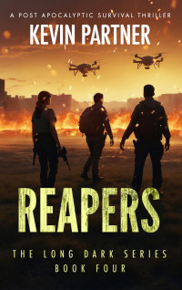 Kevin Partner — Reapers: A Post Apocalyptic Survival Thriller (The Long Dark Book 4)