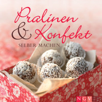 Naumann-Goebel — Pralinen & Konfekt selber machen