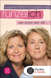 Fröhlich, Susanne & Kleis, Constanze — Runzel-Ich · Wer schön sein will..