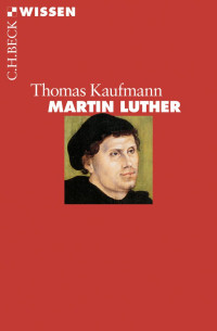 Kaufmann, Thomas — Martin Luther