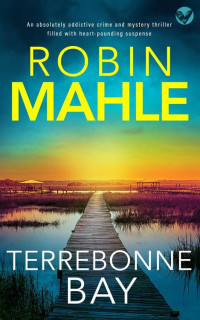 Robin Mahle — Terrebonne Bay - Remy Fontaine Thrillers, Book 2