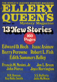 Asimov, Isaac & Breen, Jon L. & Fish, Robert L. & Harrington, Joyce & Hoch, Edward D. & Kelley, Edith Summers & McNiven, Julia & Francis M.Nevins, Jr. & Perowne, Barry & Pierce, John & Queen, Ellery & Rafferty, S.S. & Smith, Kay Nolte — [Ellery Queen's Mystery Magazine 368] • Ellery Queen’s Mystery Magazine, Vol. 64, No. 1. Whole No. 368, July 1974