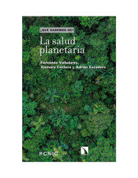 Xiomara Cantera Arranz , Adrián Escudero y Fernando Valladares Ros — La salud planetaria