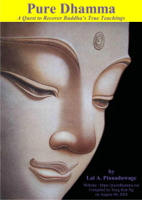 Lal A. Pinnaduwage — Pure Dhamma: A Quest to Recover Buddha’s True Teachings