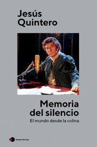 Jesús Quintero — MEMORIA DEL SILENCIO