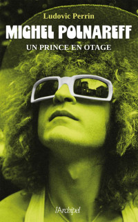 Ludovic Perrin — Michel Polnareff, un prince en otage