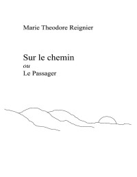 Marie Theodore Reignier — Sur le chemin (French Edition)