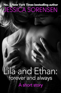 Sorensen, Jessica [Sorensen, Jessica] — Lila and Ethan: Forever and Always: A Short Story