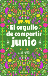 Mavi Pastor — El orgullo de compartir junio