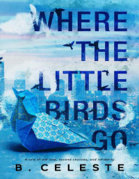 B. Celeste — Where the Little Birds Go