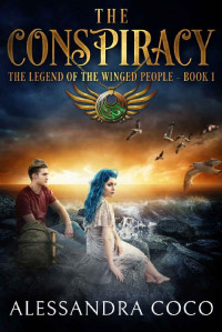 Alessandra Coco — The Conspiracy: The Legend of the Winged People - Book 1