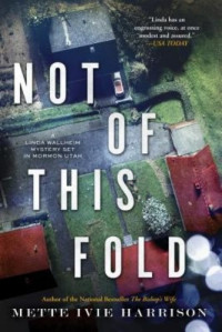 Mette Ivie Harrison — Not of This Fold