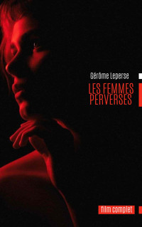 Gérôme Leperse  — LES FEMMES PERVERSES