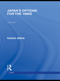 Sinha, Radha. — Japan's Options for the 1980s