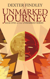 Dexter Findley [Findley, Dexter] — Unmarked Journey