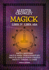 Aleister Crowley — Magick (Fanucci Editore) (Italian Edition)