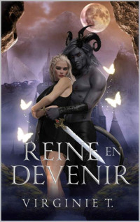 Virginie T. — Reine en devenir (French Edition)