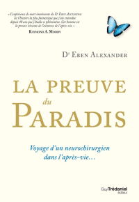 Eben Alexander [Alexander, Eben] — La preuve du paradis