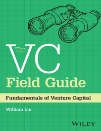 William Lin — The VC Field Guide: Fundamentals of Venture Capital