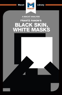 Rachele Dini — An Analysis of Frantz Fanon’s: Black Skin, White Masks