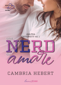 Hebert, Cambria — Una nerd da amare (Italian Edition)