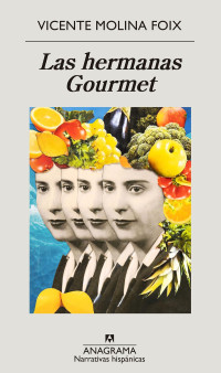 Vicente Molina Foix — Las hermanas Gourmet