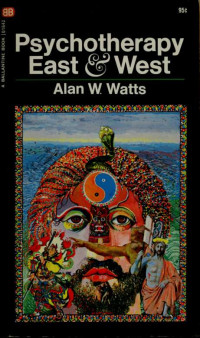 Watts, Alan, 1915-1973 — Psychotherapy, East & West