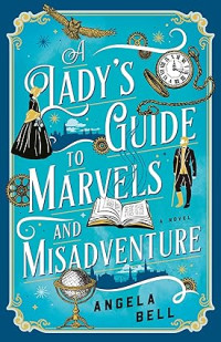 Angela Bell — A Lady's Guide to Marvels and Misadventure