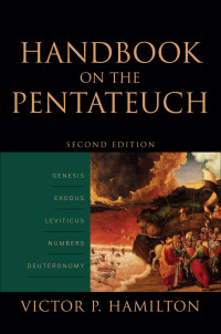 Hamilton, Victor P.; — Handbook on the Pentateuch