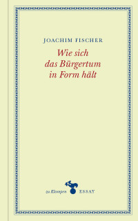 Joachim Fischer;Anne Hamilton; — Wie sich das Brgertum in Form hlt