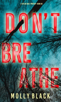 Molly Black — Don’t Breathe (A Taylor Sage FBI Suspense Thriller Book 2)