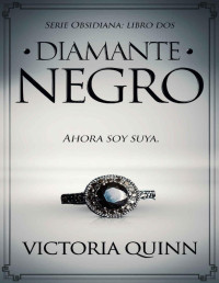Victoria Quinn — Diamante negro (Obsidiana nº 2) (Spanish Edition)