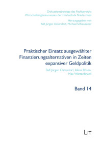 Ralf Jürgen Ostendorf, Alena Rösen, Max Wertenbruch — Praktischer Einsatz ausgewählter Finanzierungsalternativen in Zeiten expansiver Geldpolitik