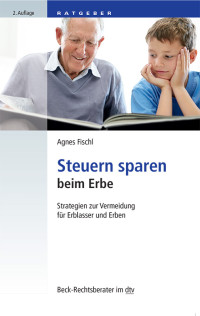 Agnes Fischl; — Steuern sparen beim Erbe