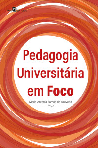 Maria Antonia Ramos De Azevedo; — Pedagogia universitria em foco