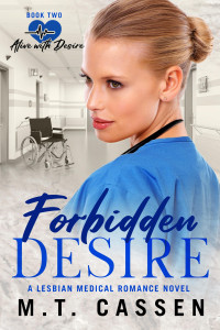 M. T. Cassen — Forbidden Desire: Alive With Desire: A Lesbian Medical Romance Series