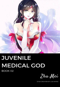 Zhu Mei — Juvenile Medical God: Book 02