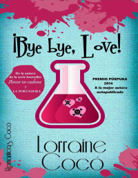 Lorraine Cocó — ¡Bye bye, Love! (Las hermanas De´Marsi nº 1) (Spanish Edition)