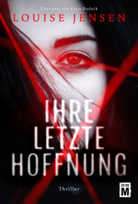 Jensen, Louise — Ihre letzte Hoffnung (German Edition)