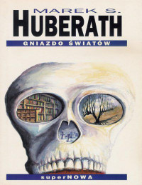 Huberath Marek - Gniazdo światów — aza